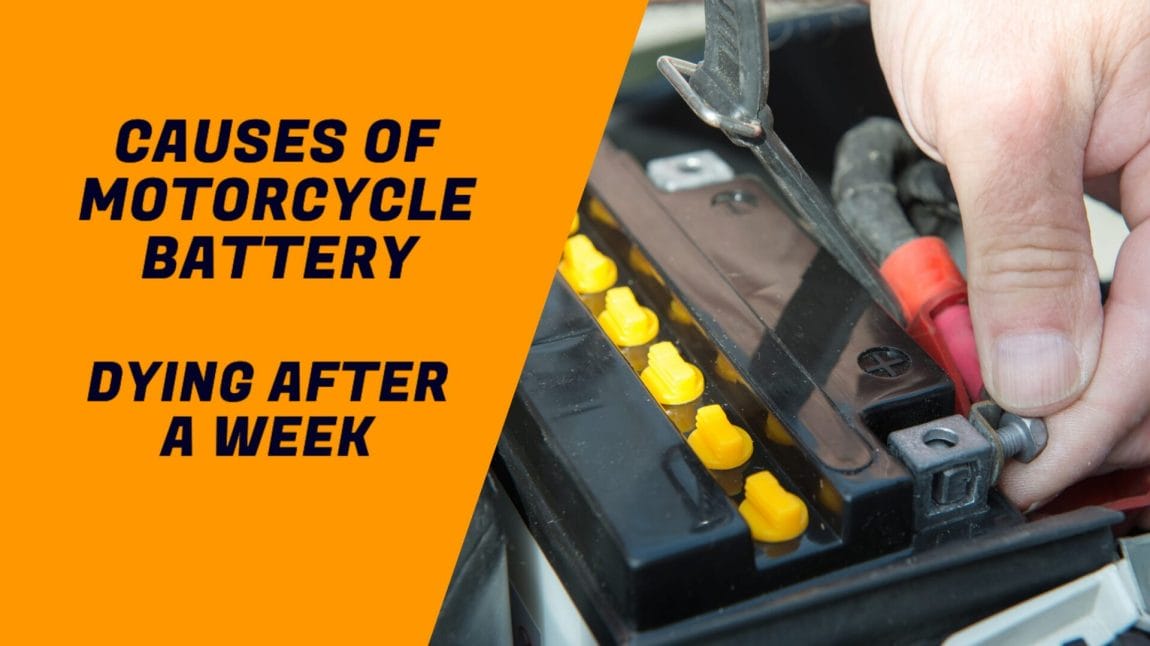 CAUSES OF MOTORCYCLE BATTERY DYING AFTER A WEEK