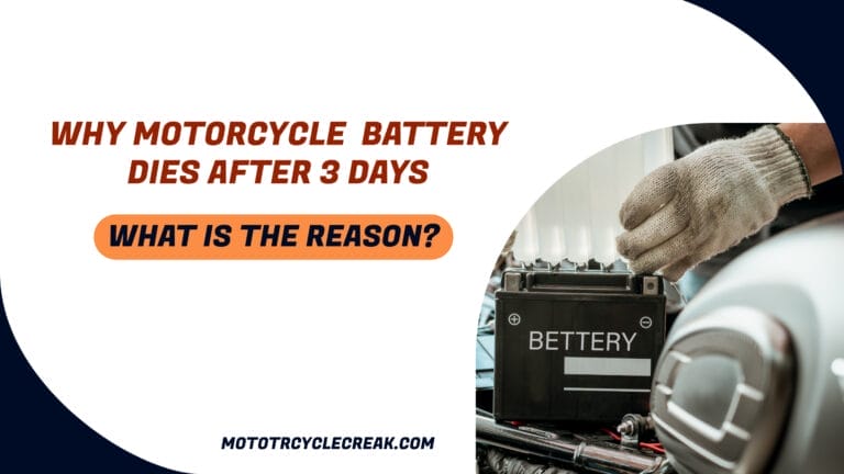 WHY MOTORCYCLE BATTERY AFTER 3 DAYS