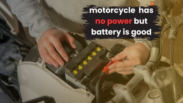 motorcycle has no power but battery is good