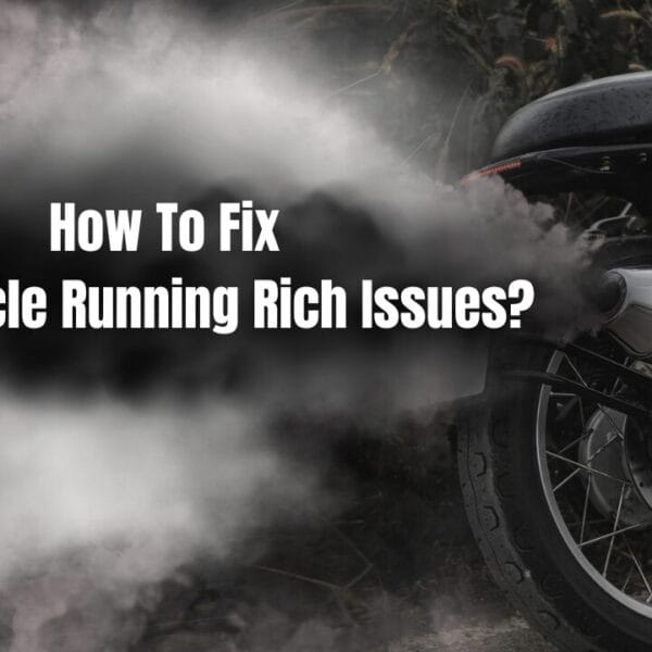 How To Fix Motorcycle Running Rich Issues