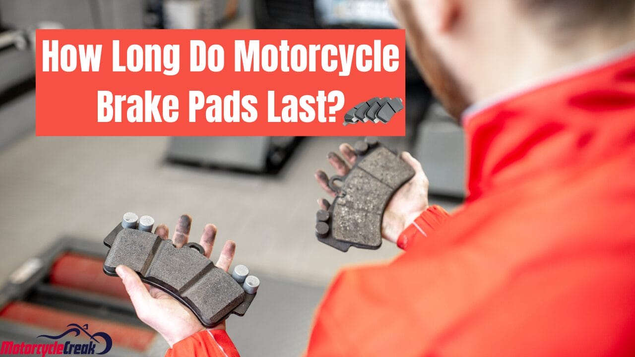 how long do motorcycle brake pads last