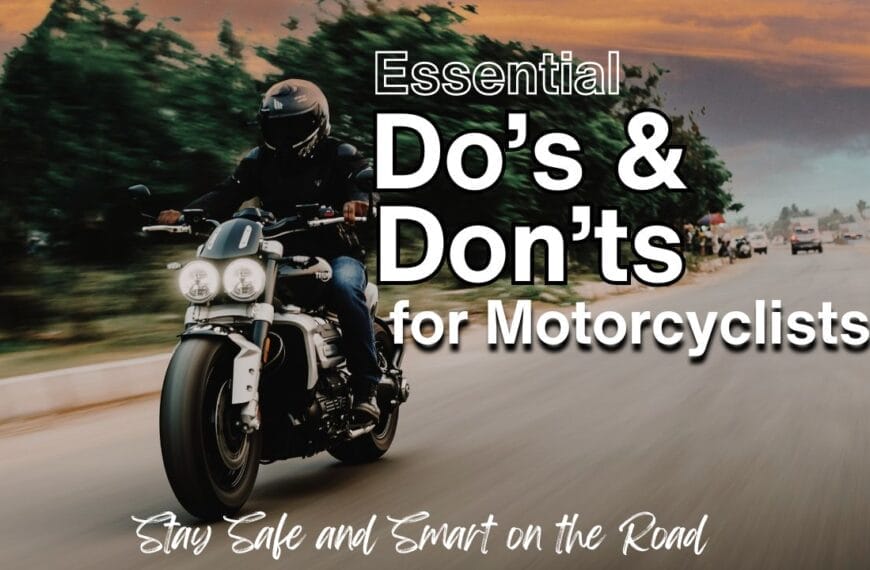 Essential Do’s and Don’ts for Motorcyclists